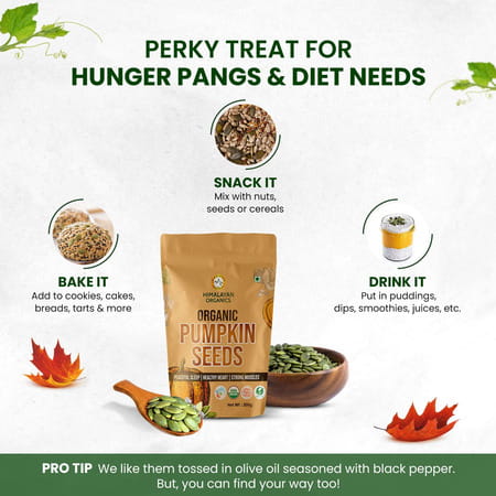 Himalayan Organics Certified Organic Pumpkin Seeds - Rich In Fiber & Minerals