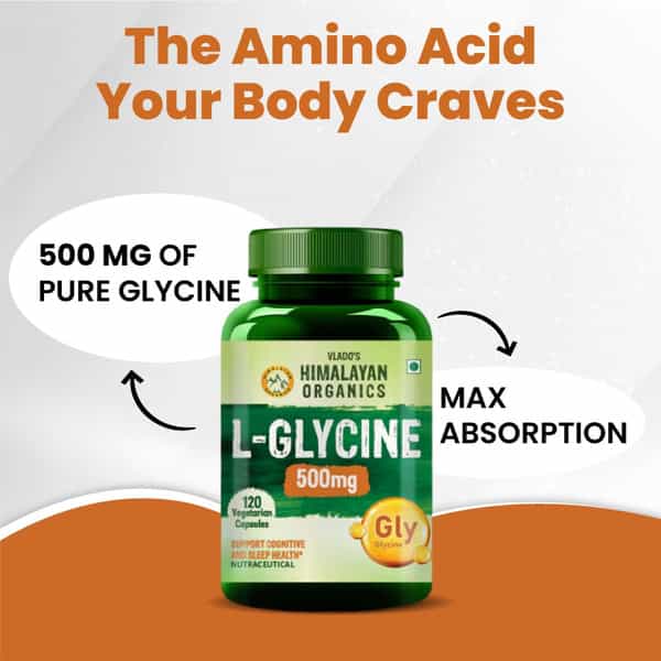 Vlado's Himalayan Organics L-Glycine 500Mg Supplement I Supports Healthy Sleep I Strong | Veg - 120N