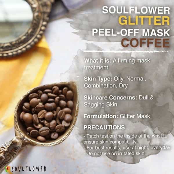 Soulflower Coffee Caffeine Glitter Peel Off Mask Tone Purify & Invigorate Skin- 100G
